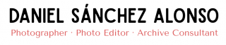 Daniel Sánchez Alonso | Photographer · Photo Editor · Archive Consultant